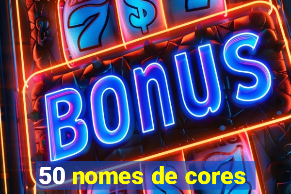 50 nomes de cores